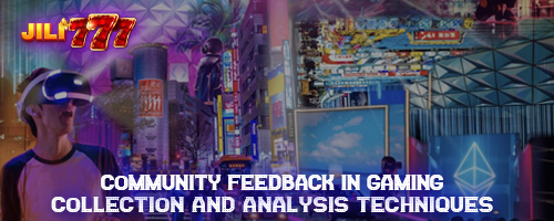 Community Feedback in Gaming: Collection and Analysis Techniques